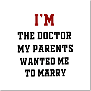 I'm the Doctor My Parents Wanted Me To Marry Posters and Art